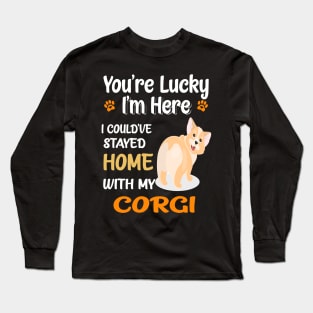 I Could Have Stayed Home With Corgi (137) Long Sleeve T-Shirt